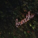 Self-compassion Mindfulness - Breathe neon signage